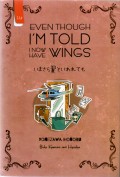 Even Though I'm Told I Now Have Wings