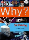 Why? 3D Printing: Cetakan 3D