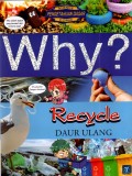 Why? Recycle: Daur Ulang